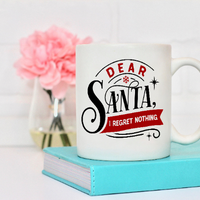 Dear Santa I Reqret Nothing Christmas Coffee Mug - Something Sweet Party Favors LLC