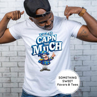 Y'All Be Cap'n Too Much Shirt
