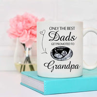Only The Best Dads Get Promoted To Grandpa Mug - Something Sweet Party Favors LLC