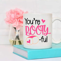 You're Bootyful Valentine's Day Coffee Mug - Something Sweet Party Favors LLC