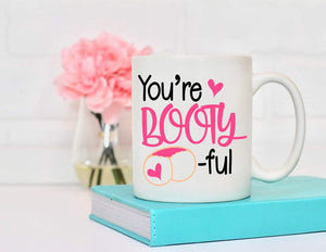 You're Bootyful Valentine's Day Coffee Mug - Something Sweet Party Favors LLC
