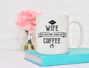 My Wife Is Hotter Than My Coffee Mug - Something Sweet Party Favors LLC