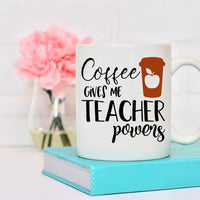 Coffee Gives Me Teacher Powers - Something Sweet Party Favors LLC