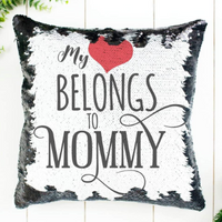 My Heart Belongs To Mommy Sequin Pillow - Something Sweet Party Favors LLC