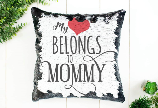 My Heart Belongs To Mommy Sequin Pillow - Something Sweet Party Favors LLC