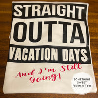 Straight Outta Vacation Days
