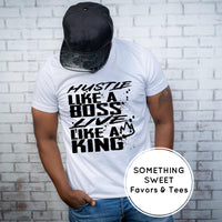 Hustle Like A Boss Live Like A King